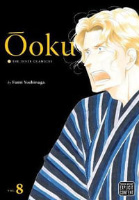 Ooku: The Inner Chambers, Vol. 8 : Ôoku: The Inner Chambers - Fumi Yoshinaga