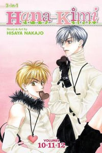 Hana-Kimi (3-in-1 Edition), Vol. 4 : Includes vols. 10, 11 & 12 - Hisaya Nakajo