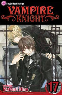 Vampire Knight, Vol. 17 : Vampire Knight - Matsuri Hino