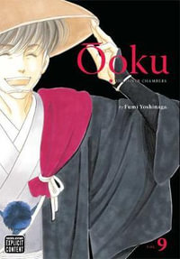 Ooku: The Inner Chambers, Vol. 9 : Ôoku: The Inner Chambers - Fumi Yoshinaga