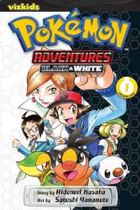 Pokemon Adventures Black and White, Vol. 1 : Pokémon Adventures: Black and White - Hidenori Kusaka