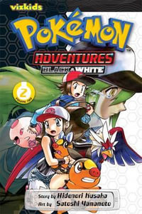 Pokemon Adventures Black and White, Vol. 2 : Pokémon Adventures: Black and White - Hidenori Kusaka