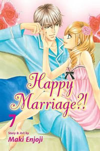 Happy Marriage?!, Vol. 7 : Happy Marriage?! - Maki Enjoji