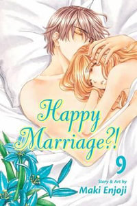 Happy Marriage?!, Vol. 9 : Happy Marriage?! - Maki Enjoji