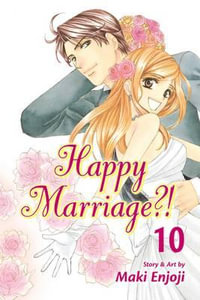 Happy Marriage?!, Vol. 10 : Happy Marriage?! - Maki Enjoji