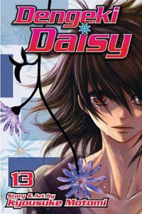 Dengeki Daisy, Vol. 13 : Dengeki Daisy - Kyousuke Motomi