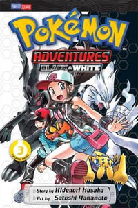 Pokemon Adventures Black and White, Vol. 3 : Pokémon Adventures: Black and White - Hidenori Kusaka