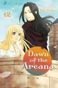 Dawn of the Arcana, Vol. 12 : Dawn of the Arcana - Rei Toma