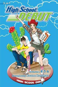 High School Debut (3-in-1 Edition), Vol. 2 : Includes vols. 4, 5 & 6 - Kazune Kawahara