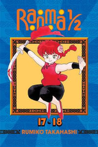 Ranma 1/2 (2-in-1 Edition), Vol. 9 : Includes Volumes 17 & 18 - Rumiko Takahashi