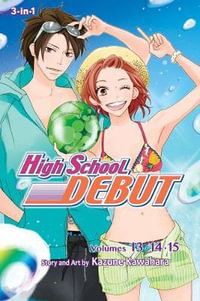 High School Debut (3-in-1 Edition), Vol. 5 : Includes Volumes 13, 14, & 15 - Kazune Kawahara