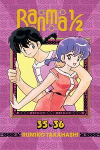 Ranma 1/2 (2-in-1 Edition), Vol. 18 : Includes Vols. 35 & 36 - Rumiko Takahashi