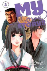 My Love Story!!, Vol. 2 : My Love Story!! - Kazune Kawahara