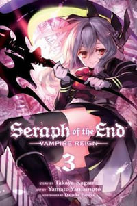 Seraph of the End, Vol. 3 : Vampire Reign - Takaya Kagami