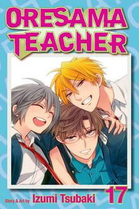 Oresama Teacher, Vol. 17 : Oresama Teacher - Izumi Tsubaki