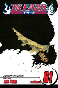 Bleach :  Volume 61 : The Last Nine Days - Tite Kubo