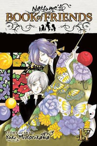 Natsume's Book of Friends, Vol. 17 : Natsume's Book of Friends - Yuki Midorikawa