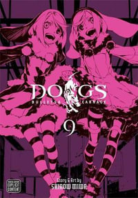 Dogs, Vol. 9 : Bullets & Carnage - Shirow Miwa