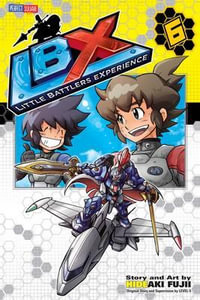 LBX: World Battle, Vol. 6 : World Battle - Hideaki Fujii