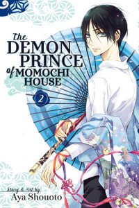 The Demon Prince of Momochi House, Vol. 2 : The Demon Prince of Momochi House - Aya Shouoto