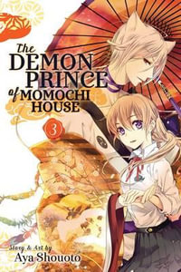 The Demon Prince of Momochi House, Vol. 3 : The Demon Prince of Momochi House - Aya Shouoto