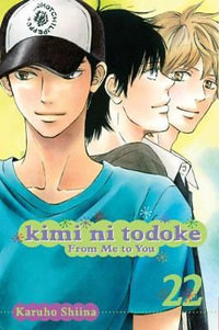 Kimi ni Todoke : From Me to You, Vol. 22 - Karuho Shiina