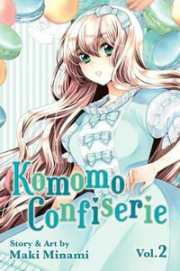 Komomo Confiserie, Vol. 2 : Komomo Confiserie - Maki Minami