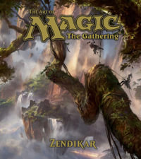 The Art of Magic : The Gathering - Zendikar : The Art of Magic: The Gathering - James  Wyatt