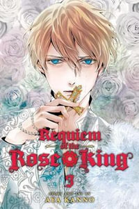 Requiem of the Rose King : Volume 3 - Aya Kanno