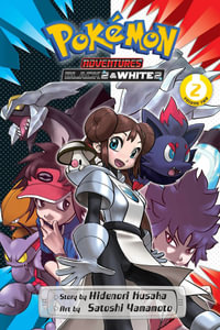 Pokemon Adventures Black 2 & White 2, Vol. 2 : Pokémon Adventures: Black 2 & White 2 - Hidenori Kusaka