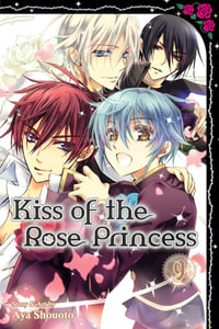 Kiss of the Rose Princess : Volume 9 - Aya Shouoto