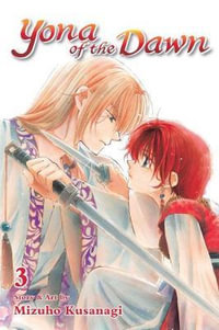 Yona of the Dawn, Vol. 3 : Yona of the Dawn - Mizuho Kusanagi