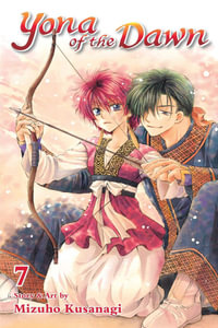 Yona of the Dawn, Vol. 7 : Yona of the Dawn - Mizuho Kusanagi