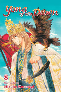 Yona of the Dawn, Vol. 8 : Yona of the Dawn - Mizuho Kusanagi