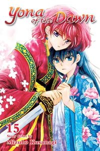 Yona of the Dawn, Vol. 15 : Yona of the Dawn - Mizuho Kusanagi