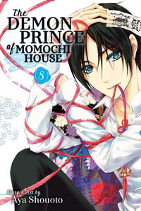 The Demon Prince of Momochi House : Vol. 8 - Aya Shouoto