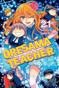 Oresama Teacher, Vol. 21 : Oresama Teacher - Izumi Tsubaki