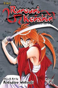 Rurouni Kenshin (3-in-1 Edition), Vol. 1 : Includes vols. 1, 2 & 3 - Nobuhiro Watsuki