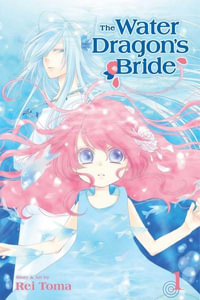 The Water Dragon's Bride : Vol. 1 - Rei Toma