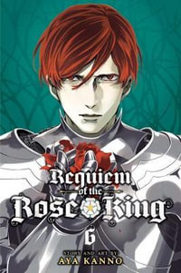 Requiem of the Rose King, Vol. 6 : Requiem of the Rose King - Aya Kanno