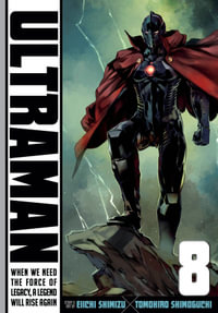 Ultraman, Vol. 8 : Ultraman - Tomohiro Shimoguchi