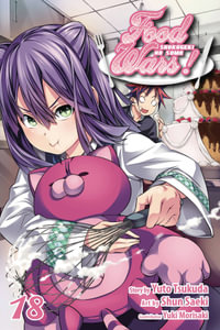 Food Wars! : Shokugeki no Soma, Vol. 18 - Yuto Tsukuda