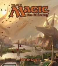 The Art of Magic : The Gathering - Amonkhet : The Art of Magic: The Gathering - James  Wyatt