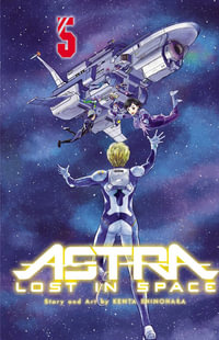 Astra Lost in Space, Volume 5 : Astra Lost in Space - Kenta Shinohara