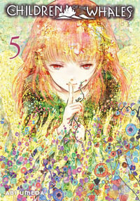 Children of the Whales, Vol. 5 : Children of the Whales - Abi Umeda