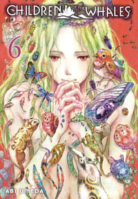 Children of the Whales : Children of the Whales : Volume 6 - Abi Umeda