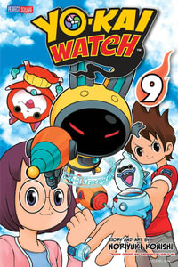 YO-KAI WATCH, Vol. 9 : Yo-kai Watch - Noriyuki Konishi