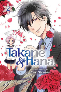 Takane & Hana, Vol. 2 : Takane & Hana - Yuki Shiwasu