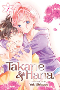 Takane & Hana, Vol. 7 : Takane & Hana - Yuki Shiwasu