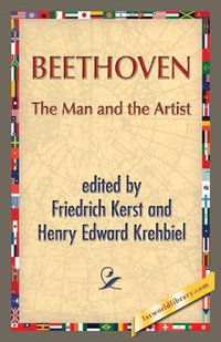 Beethoven : The Man and the Artist - Friedrich Kerst